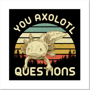 Funny Quote Animal You Axolotl Questions Posters and Art